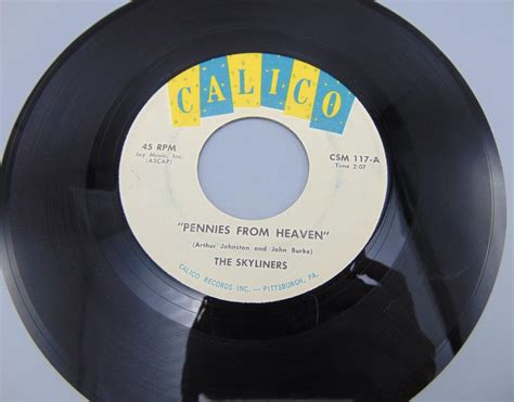 The Skyliners Pennies From Heaven/I'll Be Seeing You 45 RPM 117 Calico ...