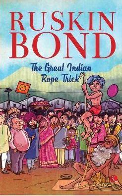 THE GREAT INDIAN ROPE TRICK (PB) by RUSKIN BOND, Paperback | Barnes & Noble®