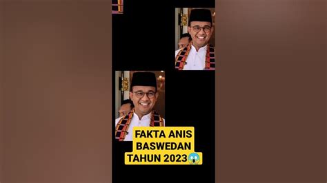 Fakta Anis Baswedan #viral #shortvideo #2023 - YouTube