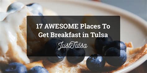 17 AWESOME Breakfast and Brunch Places in Tulsa - JustTulsa.com