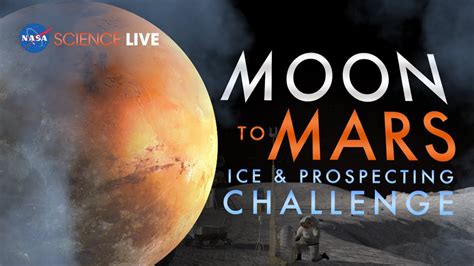 NASA Science Live: Moon to Mars Ice and Prospecting Challenge ...