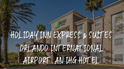 Holiday Inn Express & Suites Orlando International Airport, an IHG Hotel Review - Orlando ...