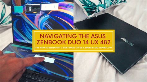 Navigating the new Features of the ASUS ZENBOOK DUO 14 (UX 482) | Nognog in the City