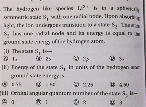 The hydrogen like species Li2+ is in a sp... - Physical Chemistry