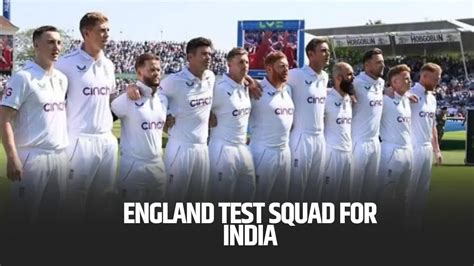 England Announce 16-Man Test Squad for India Tour 2024 - CricsInsider