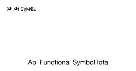 Apl Functional Symbol Iota, Unicode Number: U+2373 📖 Symbol Meaning Copy & 📋 Paste ( ‿ ) SYMBL