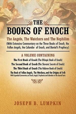 The Books of Enoch: The Angels, the Watchers and the Nephilim (with Extensive Commentary on the ...