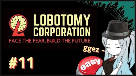 Lobotomy Corporation #11 - This Game Is TOO Easy :^) - YouTube