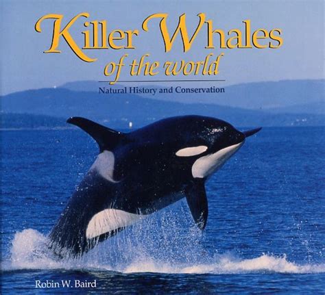 Killer Whales of the World: Natural History and Conservation | NHBS ...