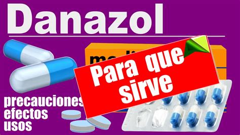 DANAZOL angioedema endometriosis para que sirve reacciones - YouTube