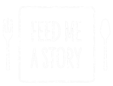 Feed Me a Story