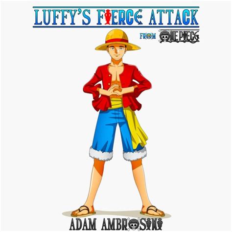 Stream Luffy's Fierce Attack! (From "One Piece") by Adam Ambrosini ...