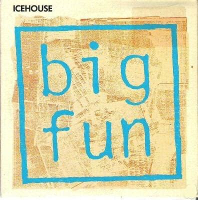 Icehouse – Big Fun Lyrics | Genius Lyrics