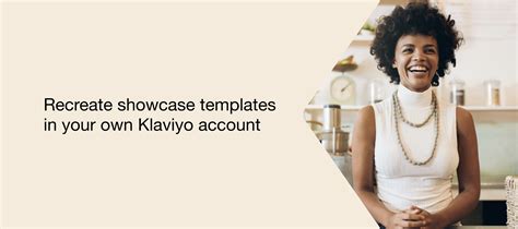 Recreate showcase templates in your own Klaviyo account | Klaviyo Community