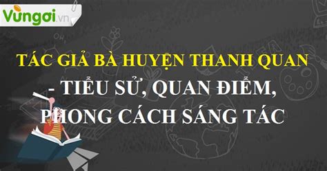 Bà Huyện Thanh Quan - Tiểu sử, quan điểm, phong cách sáng tác