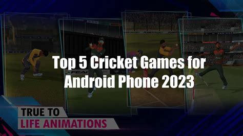 Top 5 Cricket Games for Your Android Phone 2023