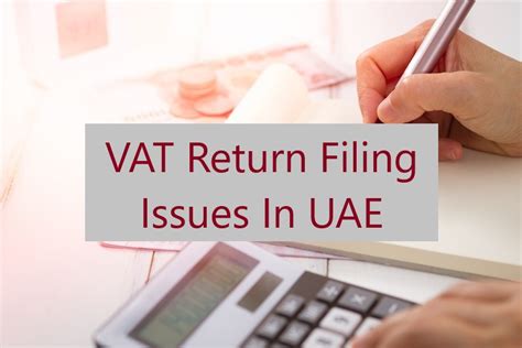 VAT Return Filing Issues In UAE | Vat Return Filing Services in UAE