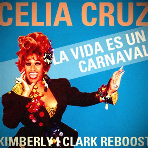 Celia Cruz - LA VIDA ES UN CARNAVAL (Kimberly i Clark reboost) by KIMBERLY i CLARK | Free ...