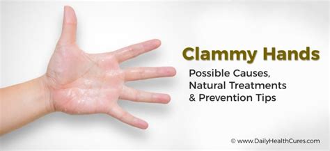 Clammy Hands: Possible Causes, Natural Treatments & Prevention Tips