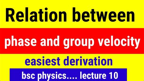 relation between phase velocity and group velocity || phase and group velocity bsc physics - YouTube