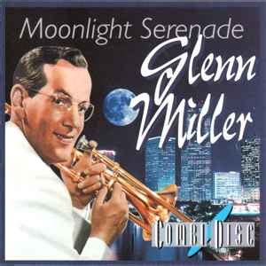 Glenn Miller - Moonlight Serenade - Glenn Miller (CD) | Discogs