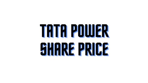 Analyzing Tata Power Share Price: A Comprehensive Overview