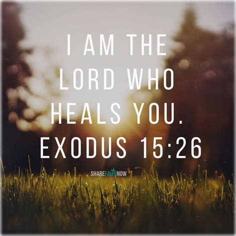 Bible Verses:I am the Lord who heals you.