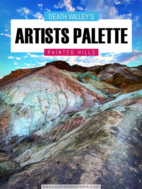 Death Valley’s Artists Palette Painted Hills – Resist the Mundane