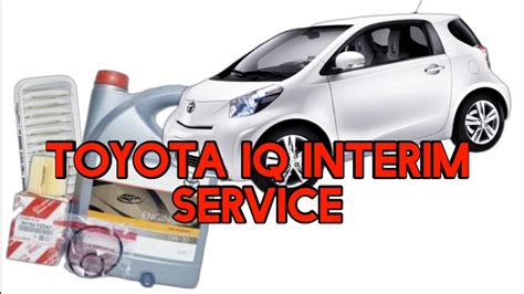 TOYOTA IQ INTERIM SERVICE - YouTube