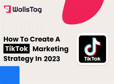 How To Create A TikTok Marketing Strategy In 2023 - Wallstag Blog