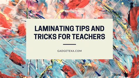 Laminating Tips and Tricks for Teachers - Gadgetexa