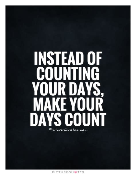 Make The Day Count Quotes. QuotesGram