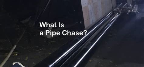 What Is a Pipe Chase?