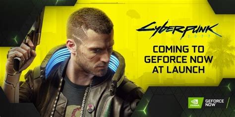 NVIDIA will have Cyberpunk 2077 on GeForce NOW the day it launches