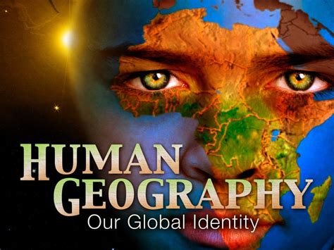 Human Geography: Our Global Identity - eDynamic Learning