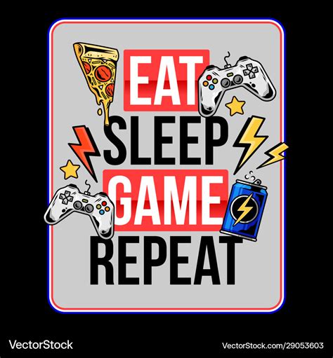 Eat sleep game repeat trendy geek culture slogan Vector Image