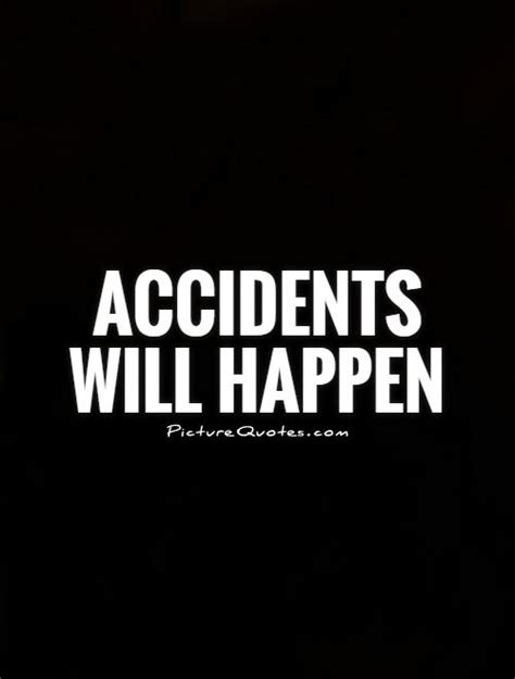 Accidents Quotes. QuotesGram