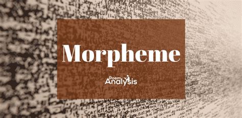 Morpheme Definition and Examples - Poem Analysis