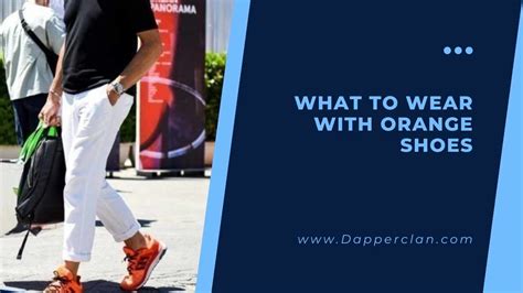 What To Wear With Orange Shoes: The Ultimate Guide - DapperClan