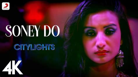 Soney Do Best Video - Citylights|Arijit Singh|Rajkummar Rao | Patralekha | Jeet Gannguli | 4K ...