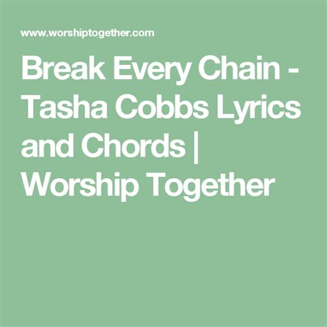 Break Every Chain - Tasha Cobbs Lyrics and Chords | Worship Together ...