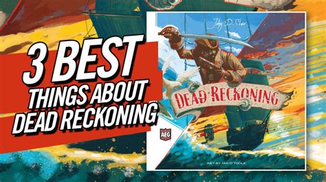 Review: 3 Best Things about Dead Reckoning - Unfiltered Gamer