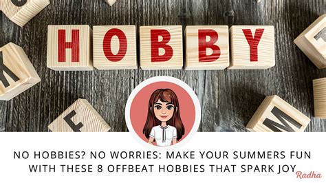 No Hobbies? No Worries: Make your summers fun with these 8 Offbeat ...