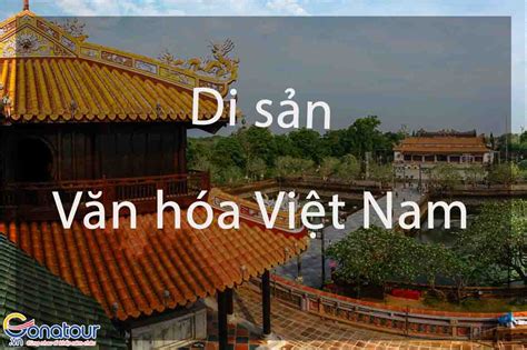 Tìm hiểu một số di sản văn hóa Việt Nam được Unesco công nhận