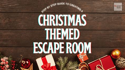 Crafting a Holiday Adventure: How to Create a Christmas-Themed Escape Room – Creative Escape Rooms