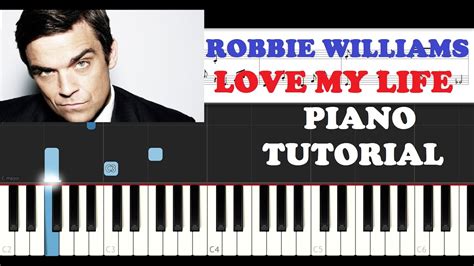 Robbie Williams - Love My Life (Piano Tutorial) - YouTube