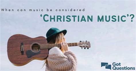 When can music be considered ‘Christian music’? | GotQuestions.org