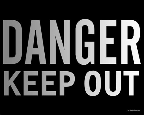 Danger Keep Out Wallpaper by D-A-N-I-L-O on DeviantArt