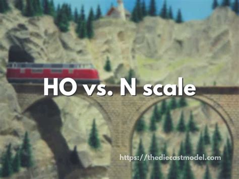 HO Scale vs. N Scale: A Comparison Between the Two Most Popular Model Train Scales | The Diecast ...