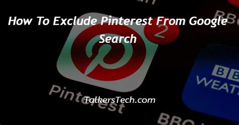 How To Exclude Pinterest From Google Search